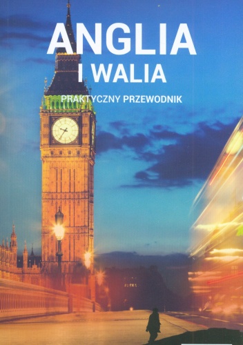 Anglia i Walia. Praktyczny przewodnik - Adam Dylewski, Krzysztof Czub