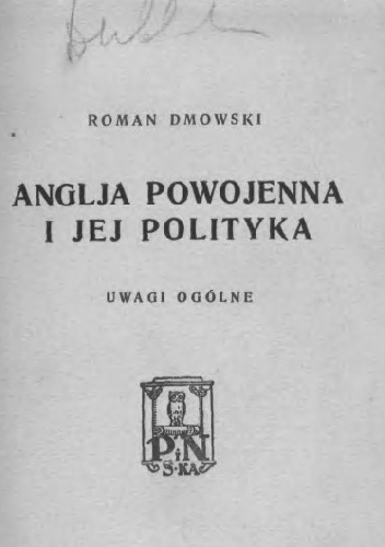 Anglja powojenna i jej polityka. Uwagi ogólne - Roman Dmowski