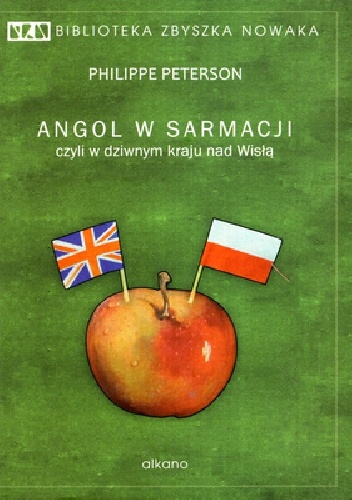 Angol w sarmacji czyli w dziwnym kraju nad Wisłą - Philippe Peterson