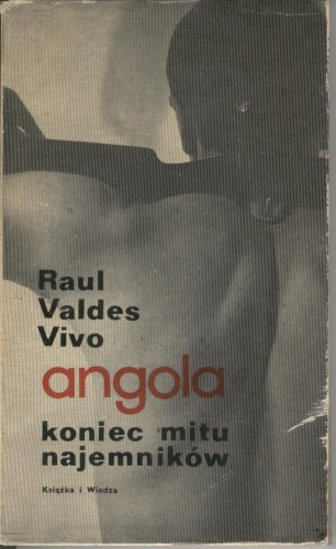 Angola - koniec mitu najemników - Raúl Valdés Vivó