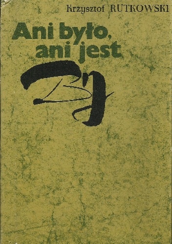 Ani było, ani jest: Szkice literackie - Krzysztof Rutkowski