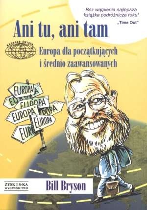 Ani tu, ani tam. Europa dla początkujących i średnio zaawansowanych - Bill Bryson