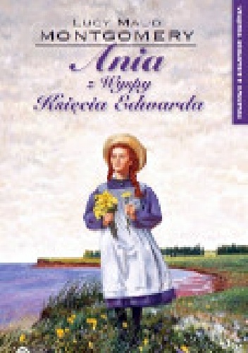 Ania Z Wyspy Księcia Edwarda - Lucy Maud Montgomery