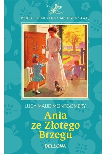 Ania Ze Złotego Brzegu - Lucy Maud Montgomery