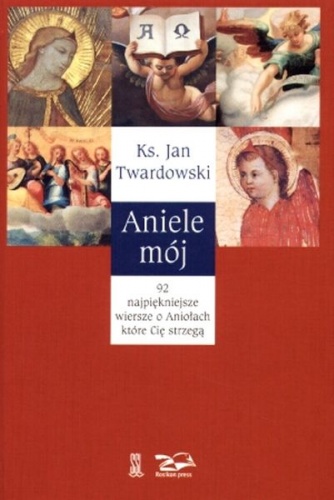 Aniele mój - Jan Twardowski