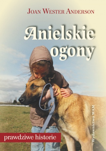 Anielskie ogony. Pies darem nieba - Joan Wester Anderson