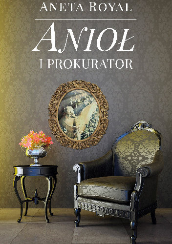 Anioł i prokurator - Aneta Royal