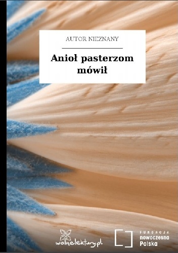 Anioł pasterzom mówił - autor nieznany