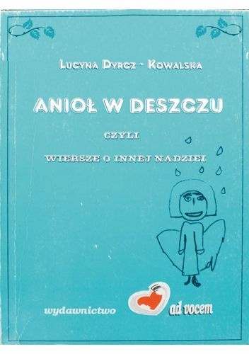 Anioł w deszczu - Lucyna Dyrcz-Kowalska