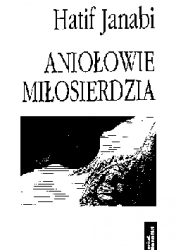 Aniołowie miłosierdzia - Hatif Janabi