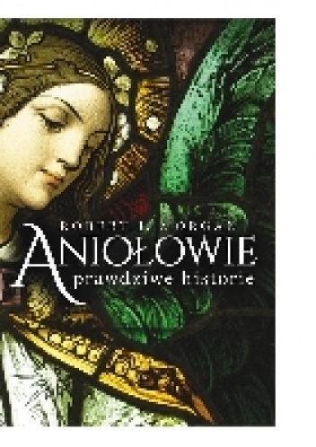 Aniołowie - prawdziwe historie - ROBERT J. MORGAN