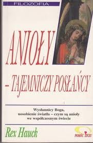 Aniołowie - tajemniczy posłańcy - Rex Hauck