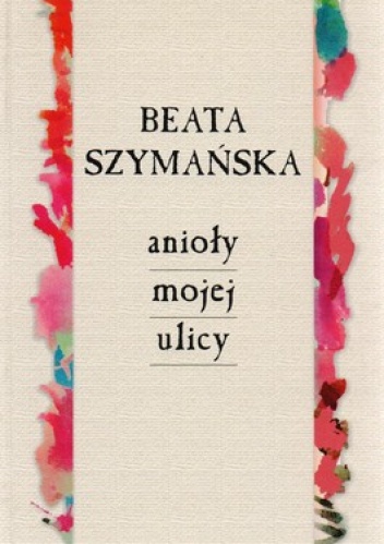 Anioły mojej ulicy - Beata Szymańska