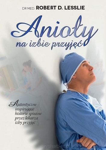 Anioły na izbie przyjęć - Robert Lesslie