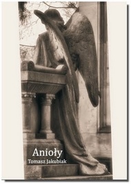 Anioły - Tomasz Jakubiak