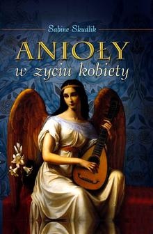 Anioły w życiu kobiety - Sabine Skudlik