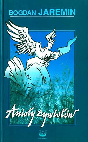 Anioły żywiołów - Bogdan Jaremin