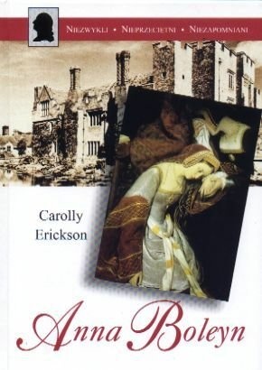 Anna Boleyn - Carolly Erickson