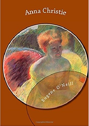 Anna Christie - Eugene O'Neill