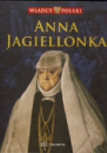 Anna Jagiellonka - praca zbiorowa