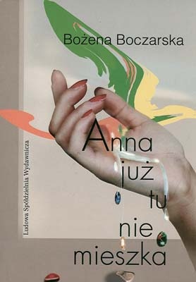 Anna już tu nie mieszka - Bożena Boczarska