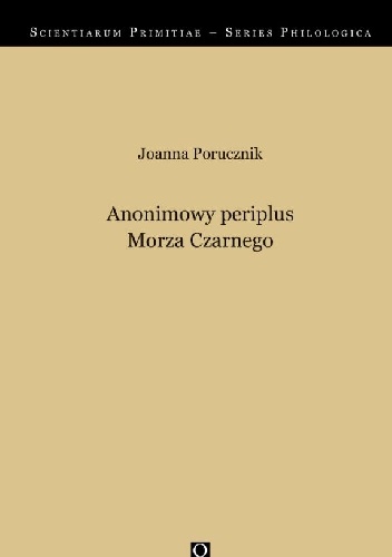 Anonimowy periplus Morza Czarnego - Joanna Porucznik