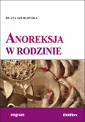 Anoreksja w rodzinie - Beata Szurowska