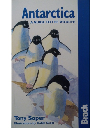 Antarctica: a guide to the wildlife - Tony Soper