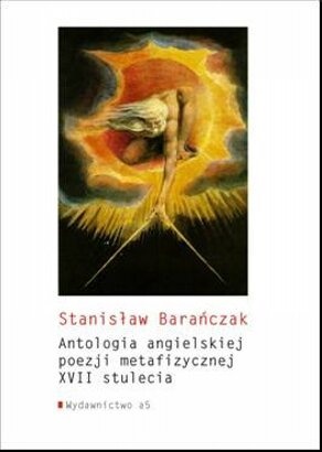 Antologia angielskiej poezji metafizycznej XVII stulecia - Stanisław Barańczak