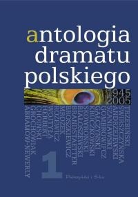 Antologia dramatu polskiego 1945-2005. Tom 1 - Jan Kłossowicz