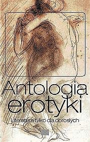 Antologia erotyki : literatura tylko dla dorosłych - Piotr Turowski