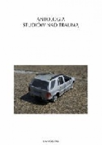 Antologia studiów nad traumą