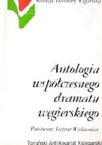 Antologia współczesnego dramatu węgierskiego - Andrzej Sieroszewski