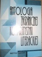 Antologia zagranicznej komparatystyki literackiej - praca zbiorowa