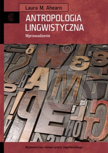 Antropologia lingwistyczna. Wprowadzenie - Laura M. Ahearn
