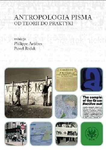 Antropologia pisma. Od teorii do praktyki - Paweł Rodak, Philippe Artieres