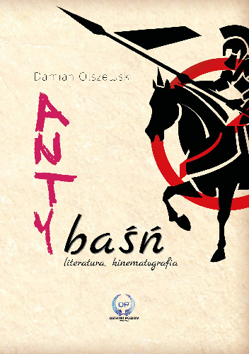Antybaśń. Literatura, kinematografia - Damian Olszewski