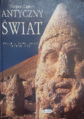 Antyczny Świat. Wielkie Cywilizacje Przeszłości - Margaret Oliphant