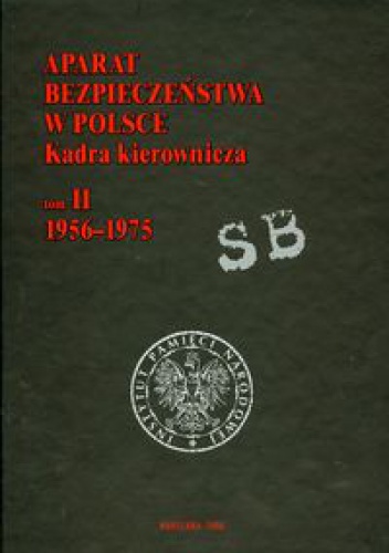 Aparat bezpieczeństwa w Polsce. Kadra kierownicza t.2 - Paweł Piotrowski