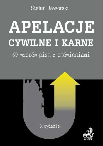 Apelacje cywilne i karne. 69 wzorów pism z omówieniami - Stefan Jaworski