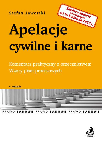 Apelacje cywilne i karne. Wydanie 4 - Stefan Jaworski