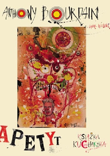 Apetyt - Anthony Michael Bourdain