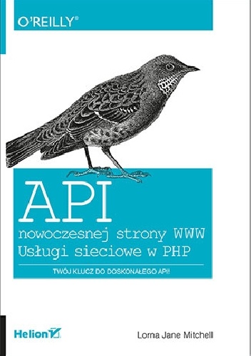 API nowoczesnej strony WWW. Usługi sieciowe w PHP - Lorna Jane Mitchell