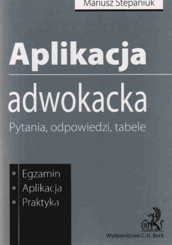 Aplikacja adwokacka. Pytania, odpowiedzi, tabele - Mariusz Stepaniuk