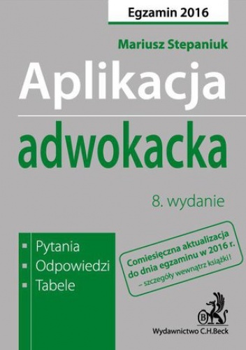 Aplikacja adwokacka. Pytania, odpowiedzi, tabele. Wydanie 8 - Mariusz Stepaniuk