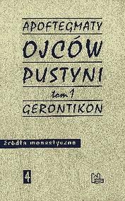 Apoftegmaty Ojców Pustyni, t. 1 - autor nieznany