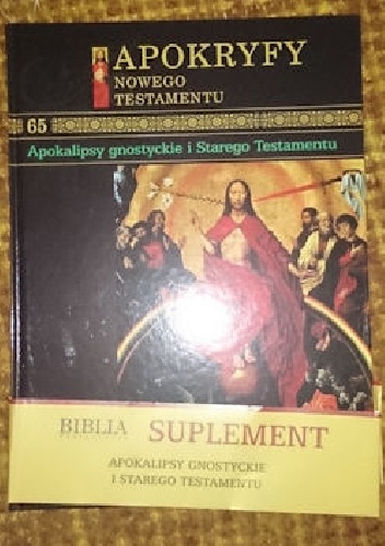 Apokryfy Nowego Testatmentu - Apokalipsy gnostyckie i Starego testamentu T.65