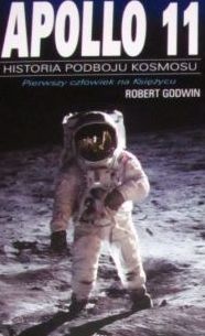 Apollo 11 - pierwszy człowiek na Księżycu - Robert Godwin