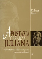 Apostacja cesarza Juliana - Lucjan Bielas