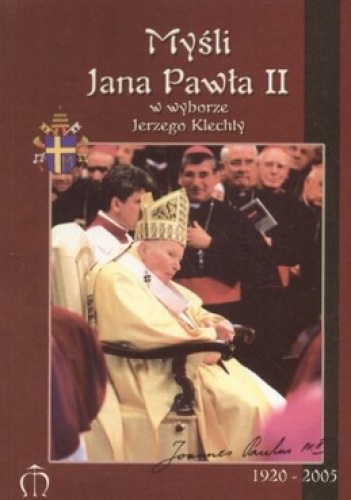 Apostoł jedności. Myśli Jana Pawła II w wyborze Jerzego Klechty